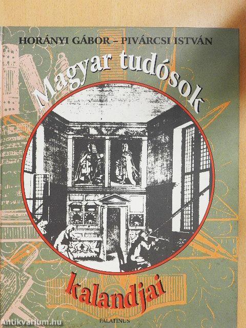 Magyar tudósok kalandjai