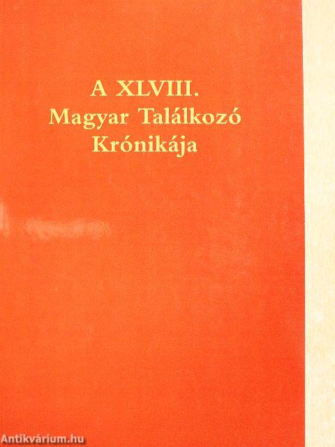 A XLVIII. Magyar Találkozó krónikája