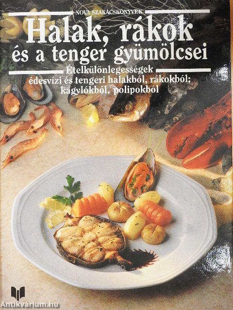 Halak, rákok és a tenger gyümölcsei