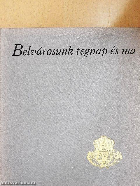 Belvárosunk tegnap és ma