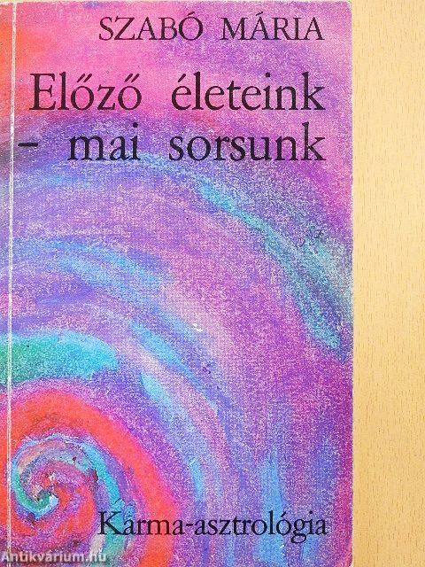 Előző életeink - mai sorsunk