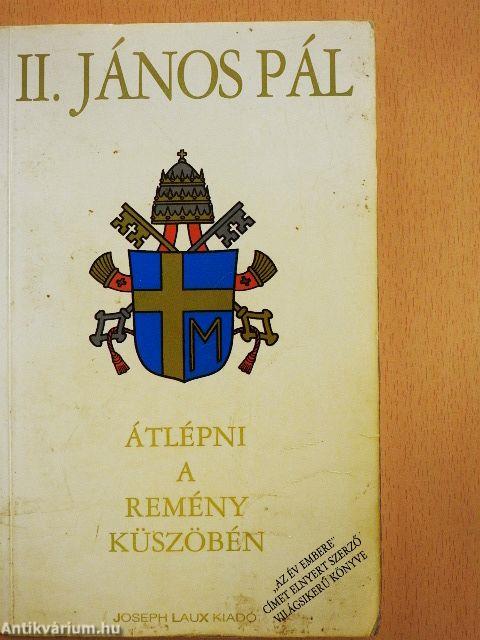 Átlépni a remény küszöbén