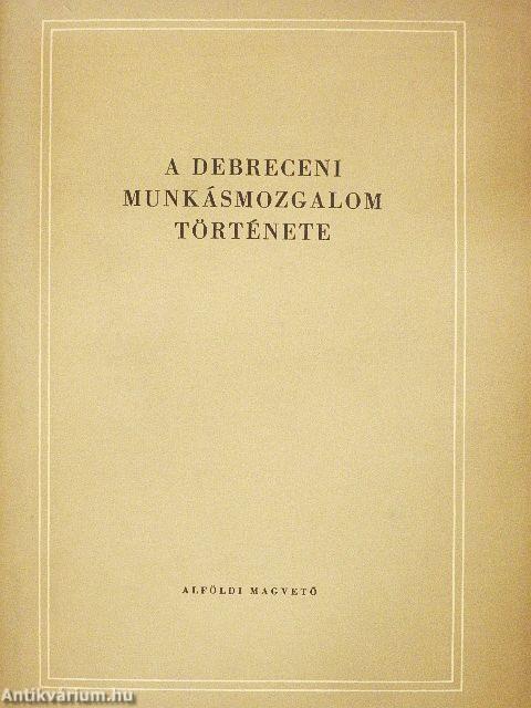 A debreceni munkásmozgalom története