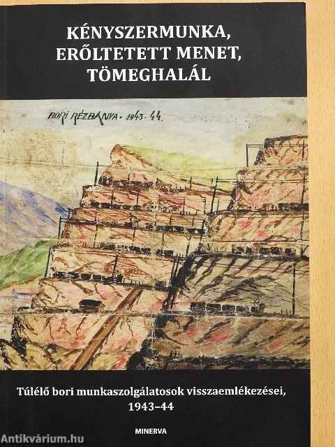 Kényszermunka, erőltetett menet, tömeghalál