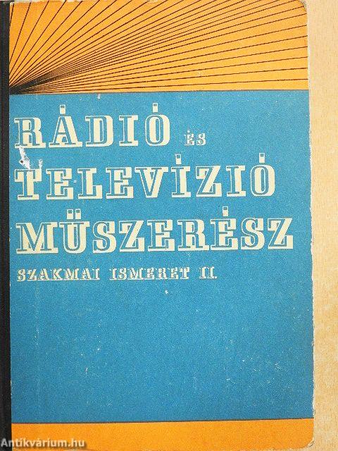 Rádió és televízió műszerész szakmai ismeret II.