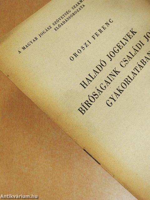 Haladó jogelvek bíróságaink családi jogi gyakorlatában