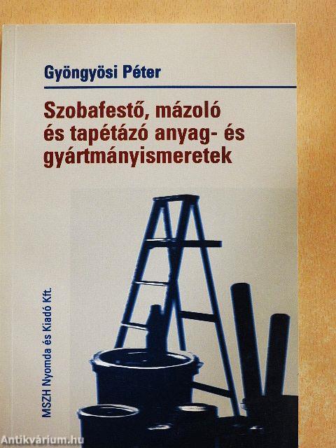 Szobafestő, mázoló és tapétázó anyag- és gyártmányismeretek