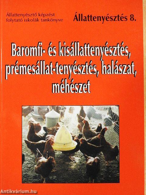 Baromfi- és kisállattenyésztés, prémesállat-tenyésztés, halászat, méhészet