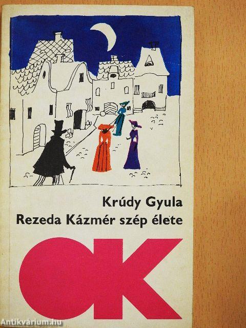 Rezeda Kázmér szép élete