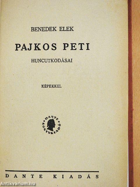 Pajkos Peti huncutkodásai