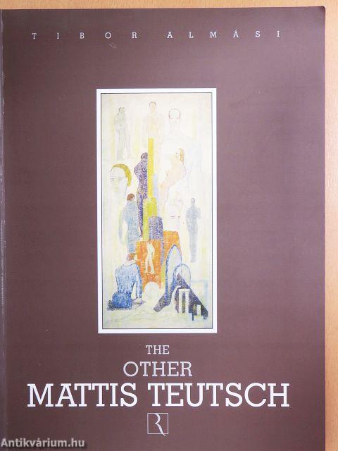 The Other Mattis Teutsch