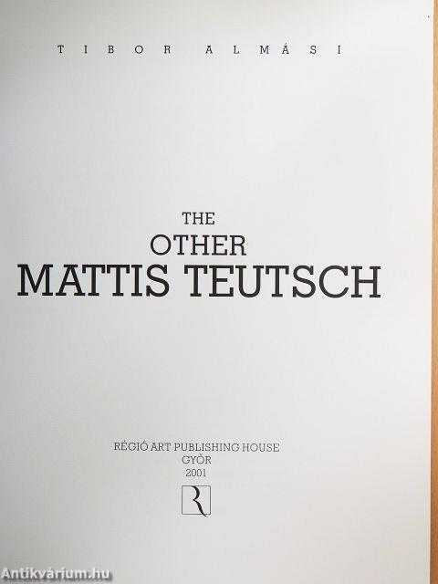 The Other Mattis Teutsch