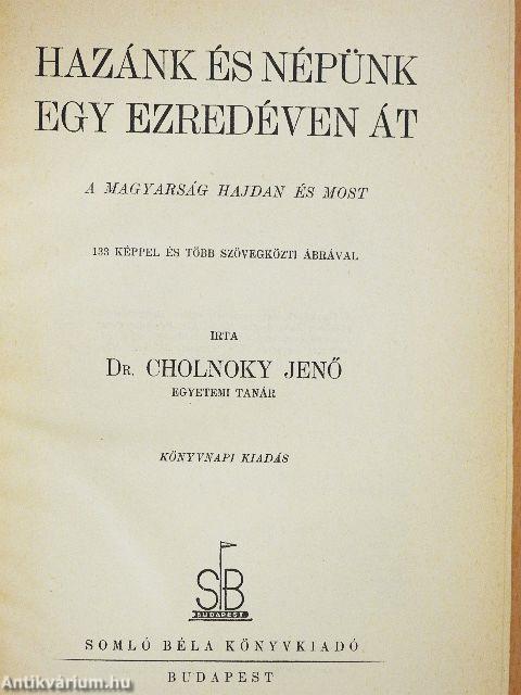 Hazánk és népünk egy ezredéven át/A Kárpátoktól az Adriáig