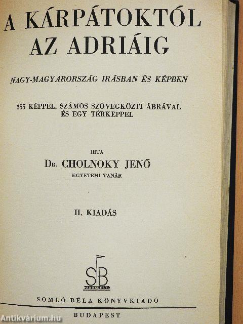 Hazánk és népünk egy ezredéven át/A Kárpátoktól az Adriáig