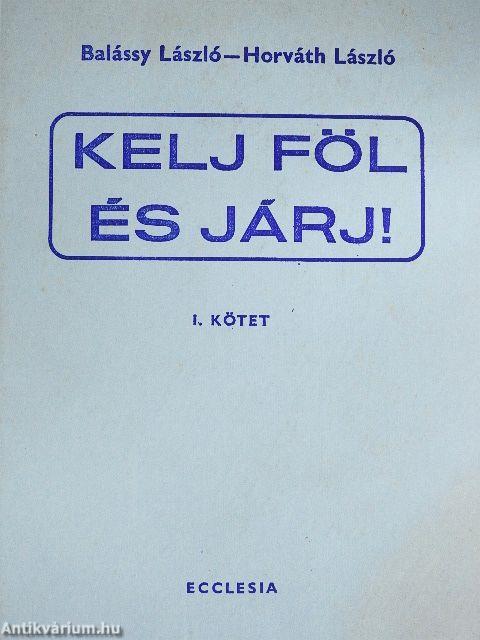 Kelj föl és járj! I-II.