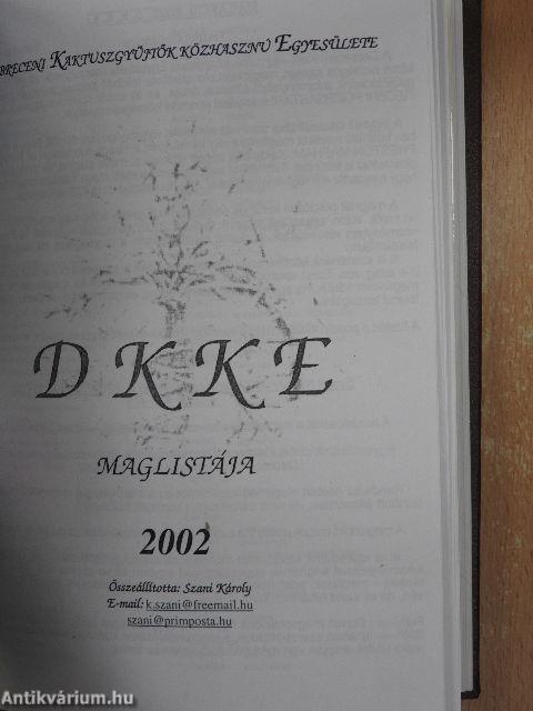 Debreceni pozsgástár 2001. 1-4./Debreceni Kaktuszgyűjtők Közhasznú Egyesülete Maglistája 2002./Debreceni pozsgás-tár 1999. évi különszáma