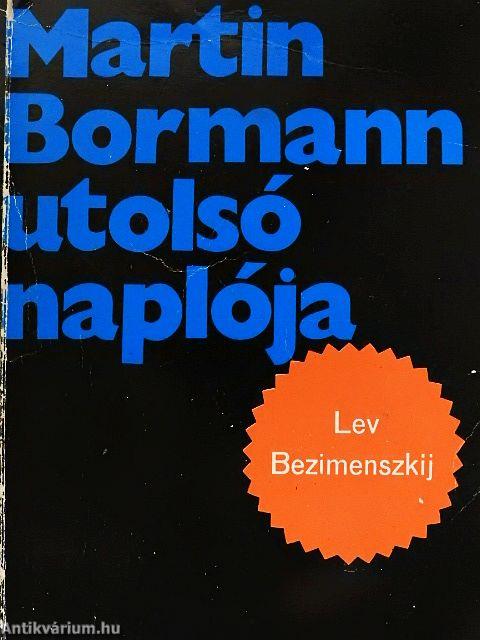 Martin Bormann utolsó naplója