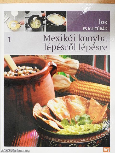 Mexikói konyha lépésről lépésre