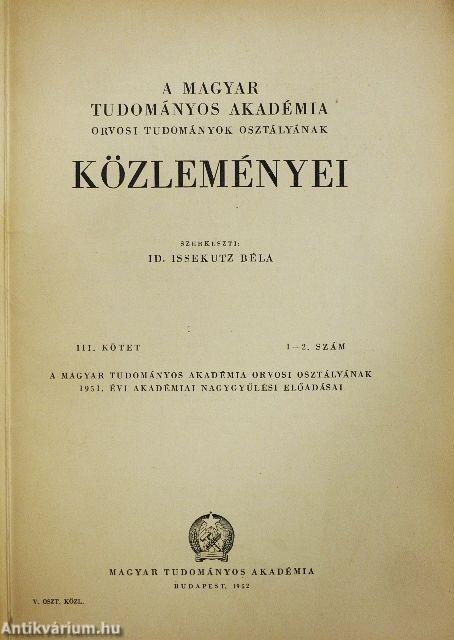 A Magyar Tudományos Akadémia Orvosi Tudományok Osztályának közleményei 1952/1-4.
