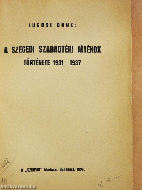 A Szegedi Szabadtéri Játékok története 1931-1937