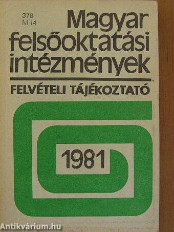 Magyar felsőoktatási intézmények felvételi tájékoztató 1981