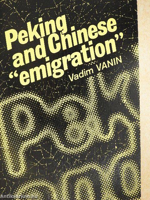 Peking and Chinese "emigration"