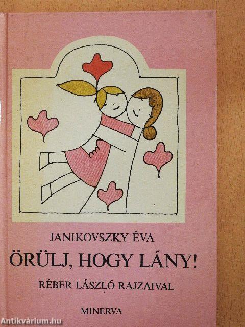 Örülj, hogy lány!