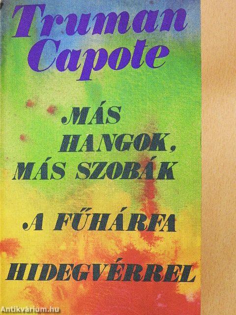 Más hangok, más szobák/A fűhárfa/Hidegvérrel