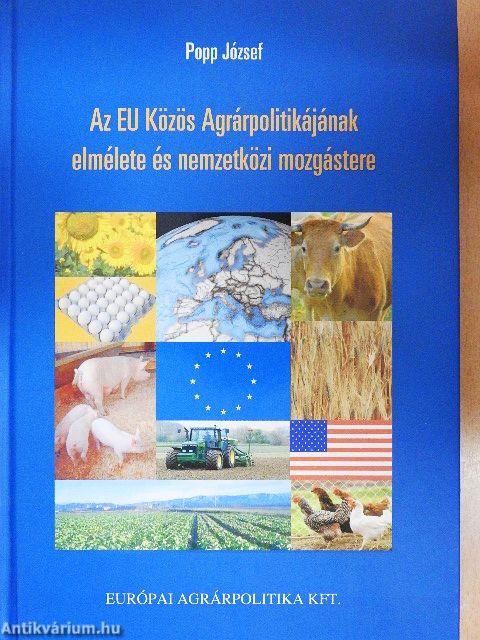 Az EU Közös Agrárpolitikájának elmélete és nemzetközi mozgástere