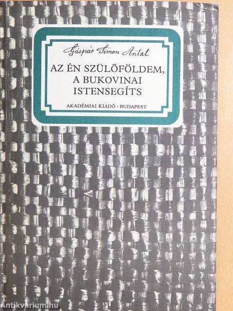Az én szülőföldem, a bukovinai Istensegíts