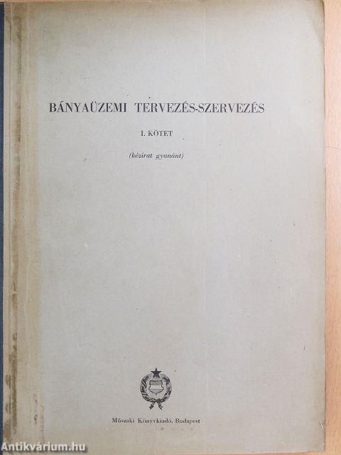 Bányaüzemi tervezés-szervezés I.