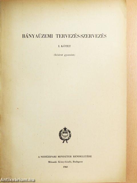 Bányaüzemi tervezés-szervezés I.