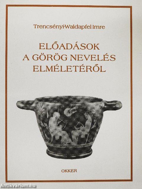Előadások a görög nevelés elméletéről