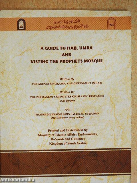 A Guide To Hajj, Umra, And Visiting The Prophet's Mosque