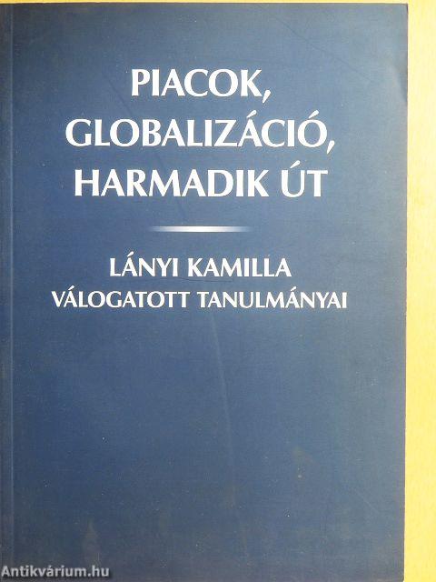 Piacok, globalizáció, harmadik út