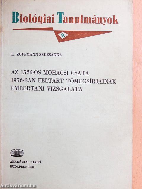 Az 1526-os mohácsi csata 1976-ban feltárt tömegsírjainak embertani vizsgálata
