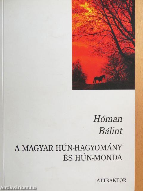 A magyar hún-hagyomány és hún-monda