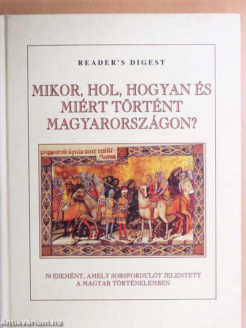 Mikor, hol, hogyan és miért történt Magyarországon?