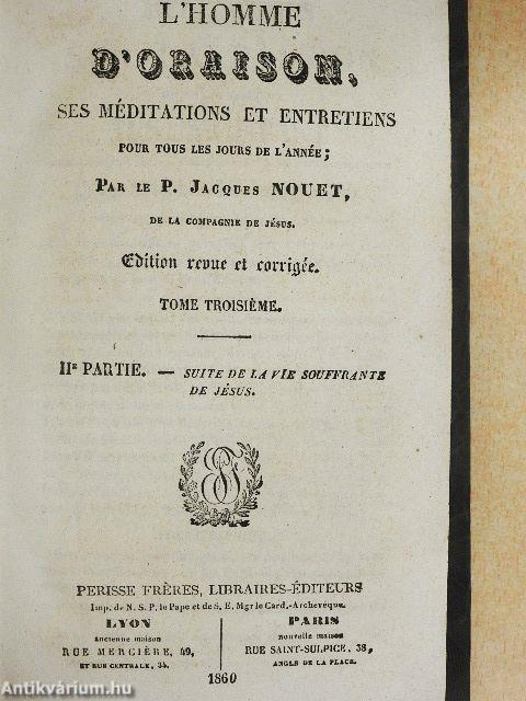 L'homme d'oraison, ses méditations et entretiens pour tous les jours de l'année III.