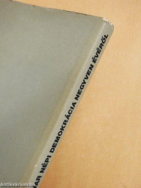 Tanulmányok a magyar népi demokrácia negyven évéről