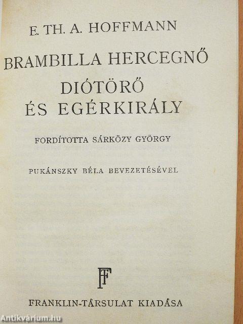 Brambilla hercegnő/Diótörő és egérkirály/A homokos ember