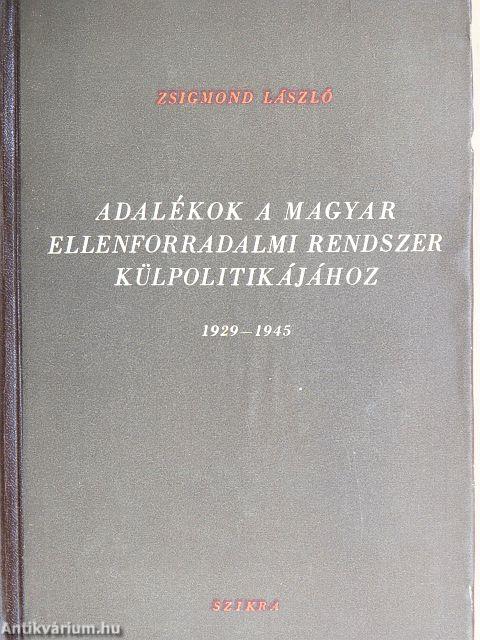Adalékok a magyar ellenforradalmi rendszer külpolitikájához