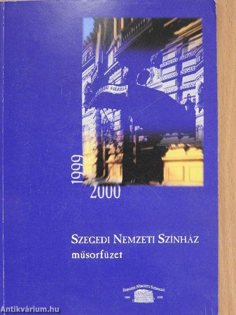 Szegedi Nemzeti Színház műsorfüzet 1999-2000