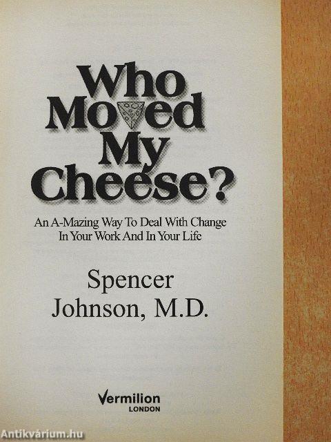 Who Moved my Cheese?