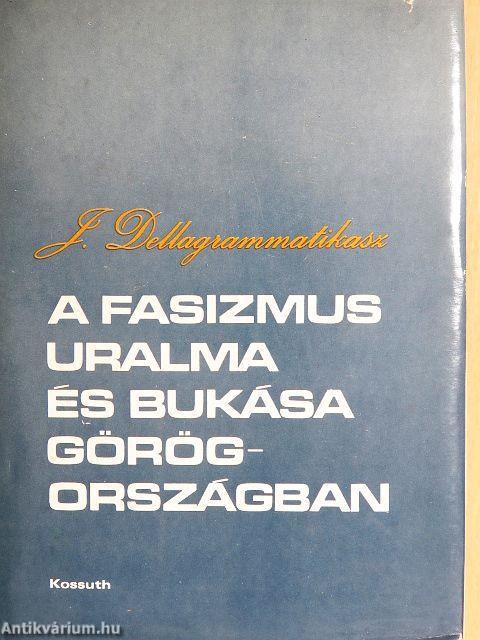 A fasizmus uralma és bukása Görögországban