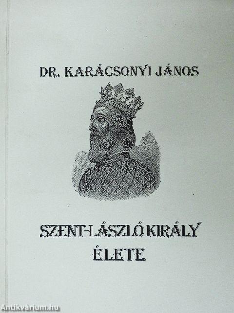 Szent-László király élete