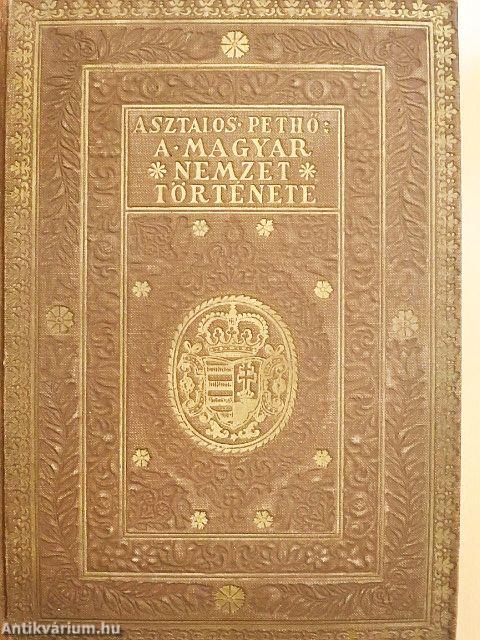 A magyar nemzet története ősidőktől napjainkig