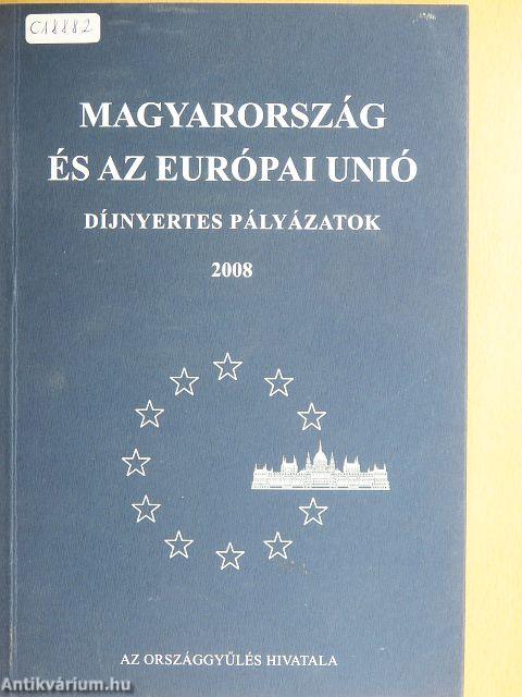 Magyarország és az Európai Unió - Díjnyertes pályázatok 2008