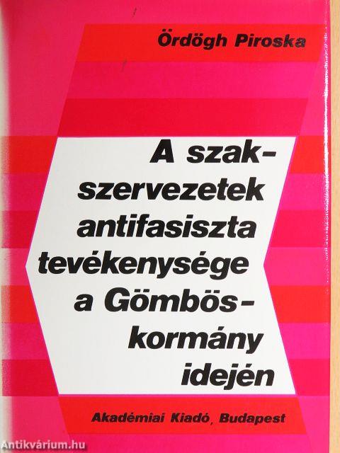 A szakszervezetek antifasiszta tevékenysége a Gömbös-kormány idején