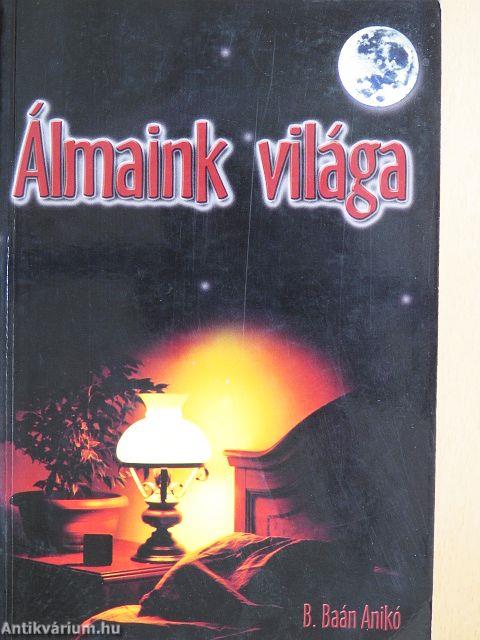 Álmaink világa